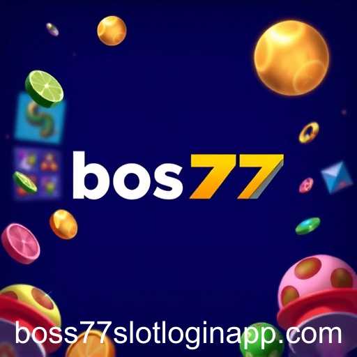 Exploring the World of Slot Games with Boss77 Slot Login App